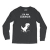 I'm an Error Long Sleeve Shirts