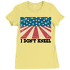 I Don't Kneel Ladies Fitted T-Shirt