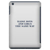 Raise Boys And Girls The Same Way iPad Mini