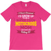 i never dreamed i'd grow up to be a super cool motocross mom but here T-Shirt