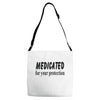 medicated for your protection Adjustable Strap Totes