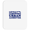 Little Lebowski Urban Achiever Mousepad