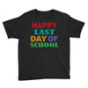 happy last day of school Youth Tee