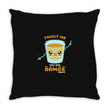 Trust Me You Can Dance Tequila Throw Pillow