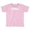 today's paren Toddler T-shirt
