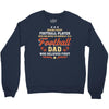 Behind Every Football Player Who Believes in Himself is a Football Dad Crewneck Sweatshirt