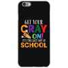 Get Your Cray On It's Last Day Of School iPhone 6/6s Case