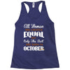 all women are created equal but only the best are born in october Racerback Tank