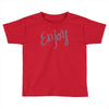 cute enjoy Toddler T-shirt