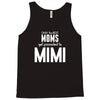 Only The Best Moms Get Promoted To Mimi Tank Top