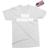 bad hombre Exclusive T-shirt