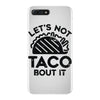lets not taco bout it iPhone 7 Plus Case