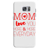 mom i love you more everyday Samsung Galaxy S7
