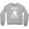 uncle si you can't fix stupid duck dynasty hey jack Crewneck Sweatshirt