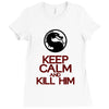 keep calm and kill him Ladies Fitted T-Shirt