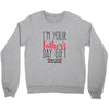 I'm Your Father's Day Gift Mom Says You're Welcome Crewneck Sweatshirt