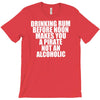 drinking before noon makes you a pirate not an alcoholic T-Shirt