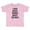 mixed drinks about feelings Toddler T-shirt
