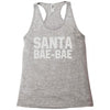 santa bae bae Racerback Tank