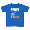 relationship status taken by a roofer Toddler T-shirt