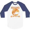 brooms are for amateurs 2 3/4 Sleeve Shirt