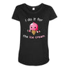 i do it for the ice cream Maternity Scoop Neck T-shirt