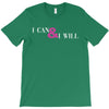 i can &amp; i will T-Shirt