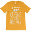 queens are born in february T-Shirt
