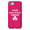 irish you were naked funny t shirt iPhone 8