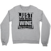 Just One More Wine I Promise Crewneck Sweatshirt