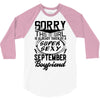 This Girl Is Taken By A Super Sexy September Boyfriend 3/4 Sleeve Shirt