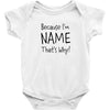 because i'm name that why Baby Bodysuit