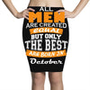 all men are created equal but only the best are born in october Pencil Skirts