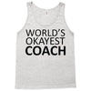 worlds okayest coach Tank Top