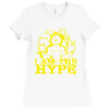 i am the hype Ladies Fitted T-Shirt