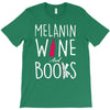melanin wine and books T-Shirt