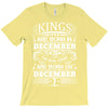Real Kings Are Born On December 7 T-Shirt