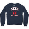 size matters Crewneck Sweatshirt