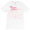 Women's March The Present is Female T-Shirt