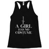 a girl has no costume Racerback Tank