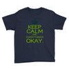 keep calm everything okay Youth Tee