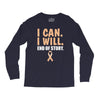 I Can I Will End Of The Story Long Sleeve Shirts