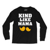 Kind As A Mother Long Sleeve Shirts