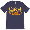 quest &amp; chill T-Shirt