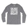 i'm not arguing i'm simply explaining why i'm right Long Sleeve Shirts