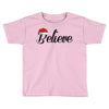 believe Toddler T-shirt