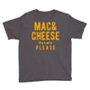 mac and cheese please Youth Tee