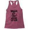 Back Of I Have A Crazy Mother And I am not Afraid To Use Her Racerback Tank