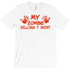 my zombie killing t shirt T-Shirt