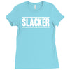 slacker Ladies Fitted T-Shirt